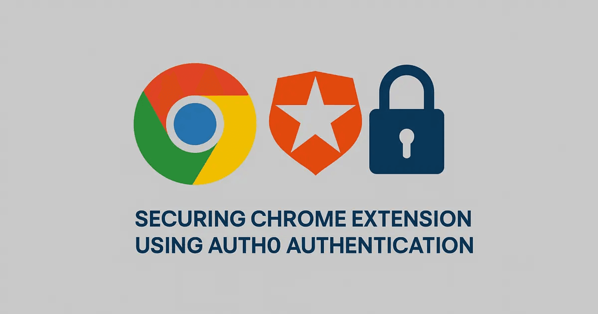 Securing Chrome Extension using Auth0 Authentication